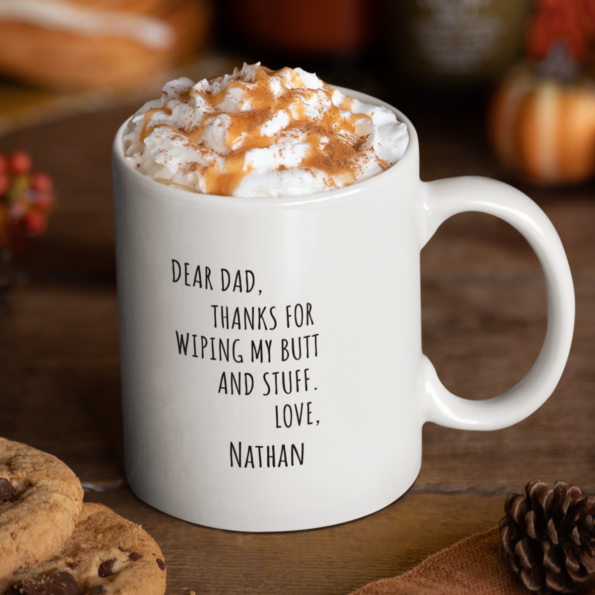 Dear Dad, Thanks For Wiping My Butt and Stuff | Funny Mug | 11oz White ...